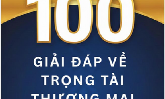 100 GIẢI ĐÁP VỀ TRỌNG TÀI THƯƠNG MẠI