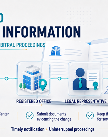 CHANGES TO CORPORATE INFORMATION – KEY CONSIDERATIONS IN COMMERCIAL ARBITRATION PROCEEDINGS