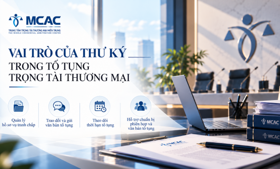 VAI TRÒ CỦA THƯ KÝ TRONG TỐ TỤNG TRỌNG TÀI THƯƠNG MẠI